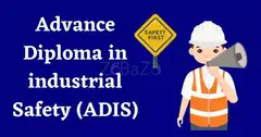 Advance Diploma Industrial Safety course ADIS from Government University