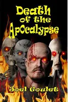 Death of the Apocalypse novel by Joel Goulet - 1
