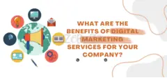 What Are the Benefits of Digital Marketing Services for Your Company?