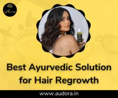 Best Ayurvedic Solution for Hair Regrowth