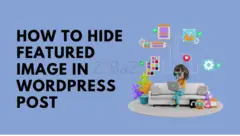 How To Hide Featured image In WordPress Post