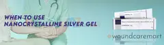 When to use Nanocrystalline Silver Gel - 1