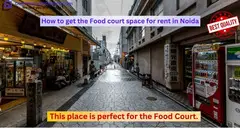 Book food court space on rent in crowded places in Noida Expressway