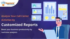 Customized Reports For Analyze Call Center Activities