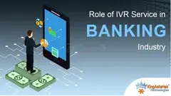 Role of ivr service in banking industry