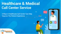 Healthcare Call Center Can Help Improve The Patient Experience