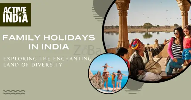 Family Holidays in India: Exploring the Enchanting Land of Diversity - 1