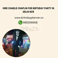 Hire Charlie Chaplin For Birthday Party In Delhi NCR