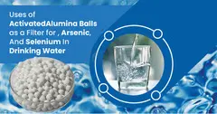 Activated Alumina Balls for Water Filtration: 5 Tips for Optimal Use - 1