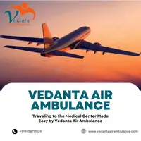 Utilize Vedanta Air Ambulance from Delhi for Trouble-Free and Secure Patient Relocation