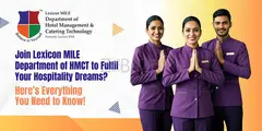 Join Lexicon MILE Department of HMCT to Fulfil Your Hospitality Dreams
