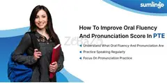 How to Improve Oral Fluency and Pronunciation Score in PTE