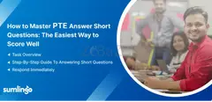 How to Master PTE Answer Short Questions: The Easiest Way to Score Well