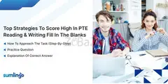 Top Strategies to Score High in PTE Reading & Writing Fill in the Blanks