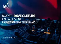 Boost Rave Culture Engagement | Digital Marketing Consultancy