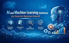 AI and Machine Learning Solutions for Smarter Business Growth