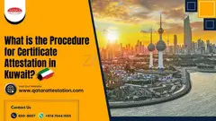 What is the procedure for certificate attestation in Kuwait?