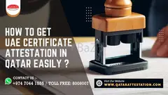 How to Get UAE Certificate Attestation in Qatar Easily