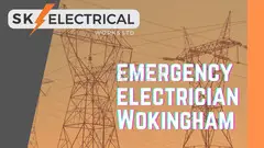 Emergency electrician Wokingham - SK Electrical Works Pvt Ltd