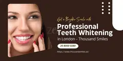 Get a Brighter Smile with Professional Teeth Whitening in London - Thousand Smiles - 1