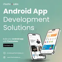 Elevating Android app development Solutions - iTechnolabs