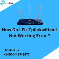 How Do I fix Tp-linkwifi.net Not Working Error? | +1-800-487-3677 | Tp Link Support - 1