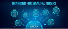 Crafting a Strong Identity: Branding Strategies for Manufacturers