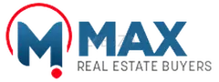 Max Real Estate Buyers — Your Reliable Property Buyer