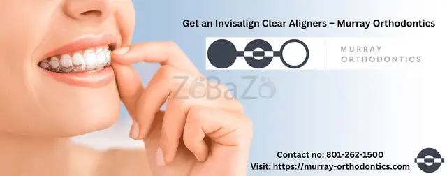 Get an Invisalign Clear Aligners – Murray Orthodontics - 1/1