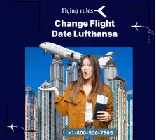 How To Change Your Flight Date On Lufthansa Airlines?